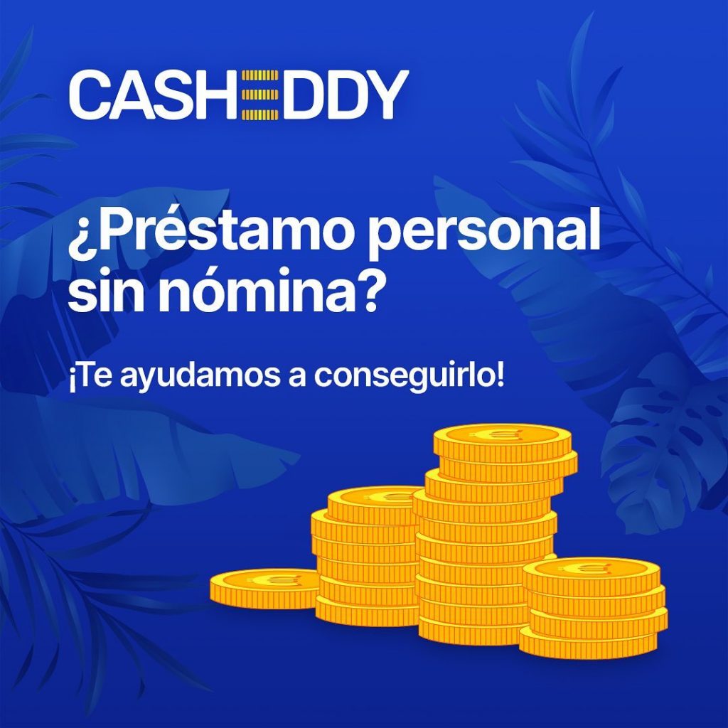 Puedes adquirir el préstamo rápido CashEddy sin tener una nómina y estando en ASNEF.