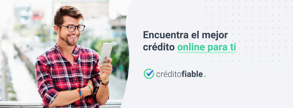 Con Crédito Fiable, accede a los préstamos más seguros del mercado